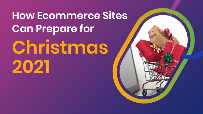 How Ecommerce Sites Can Prepare for Christmas 2021