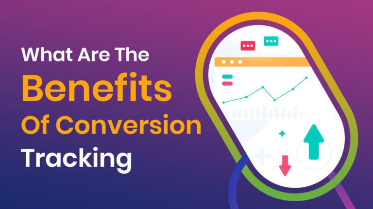 Benefits Of Conversion Tracking