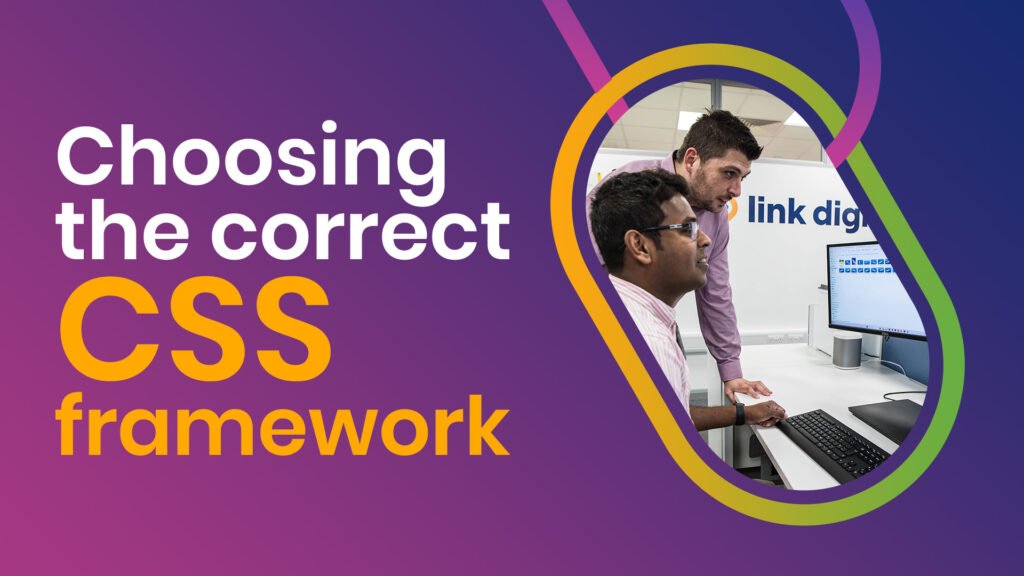 Choosing CSS Frameworks - Link Digital