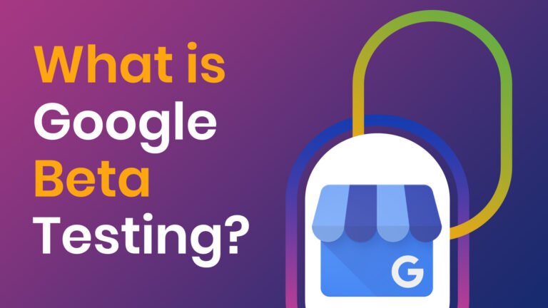 What is Google Beta Testing?