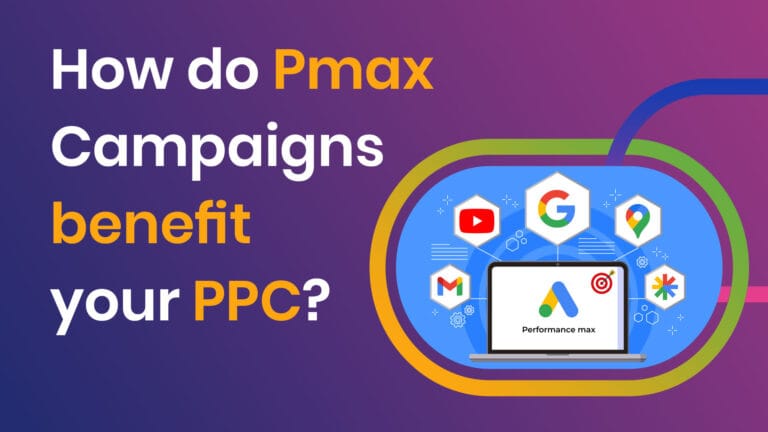 how do pmax campaigns benefit your ppc