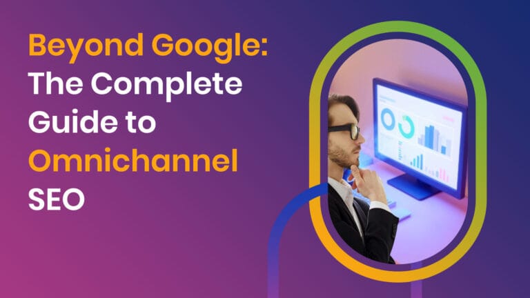Beyond Google: The Complete Guide to Omnichannel SEO