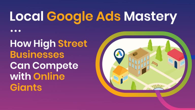 Local Google Ads Mastery: High Street vs Online Giants Guide