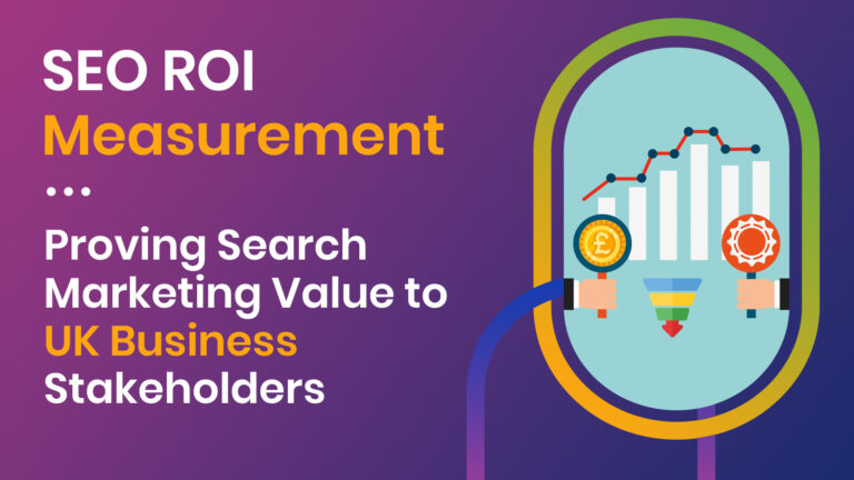 SEO ROI Measurement: Proving Search Marketing Value