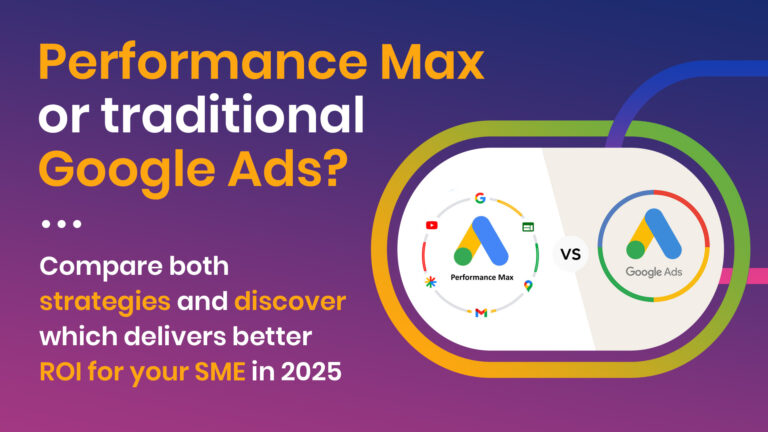 Performance Max vs Traditional Google Ads: 2025 Guide for SMEs