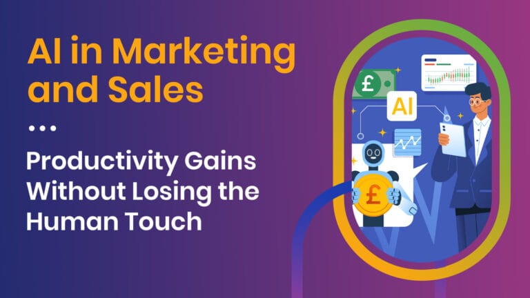 AI in Marketing and Sales: Productivity Gains Without Losing the Human Touch