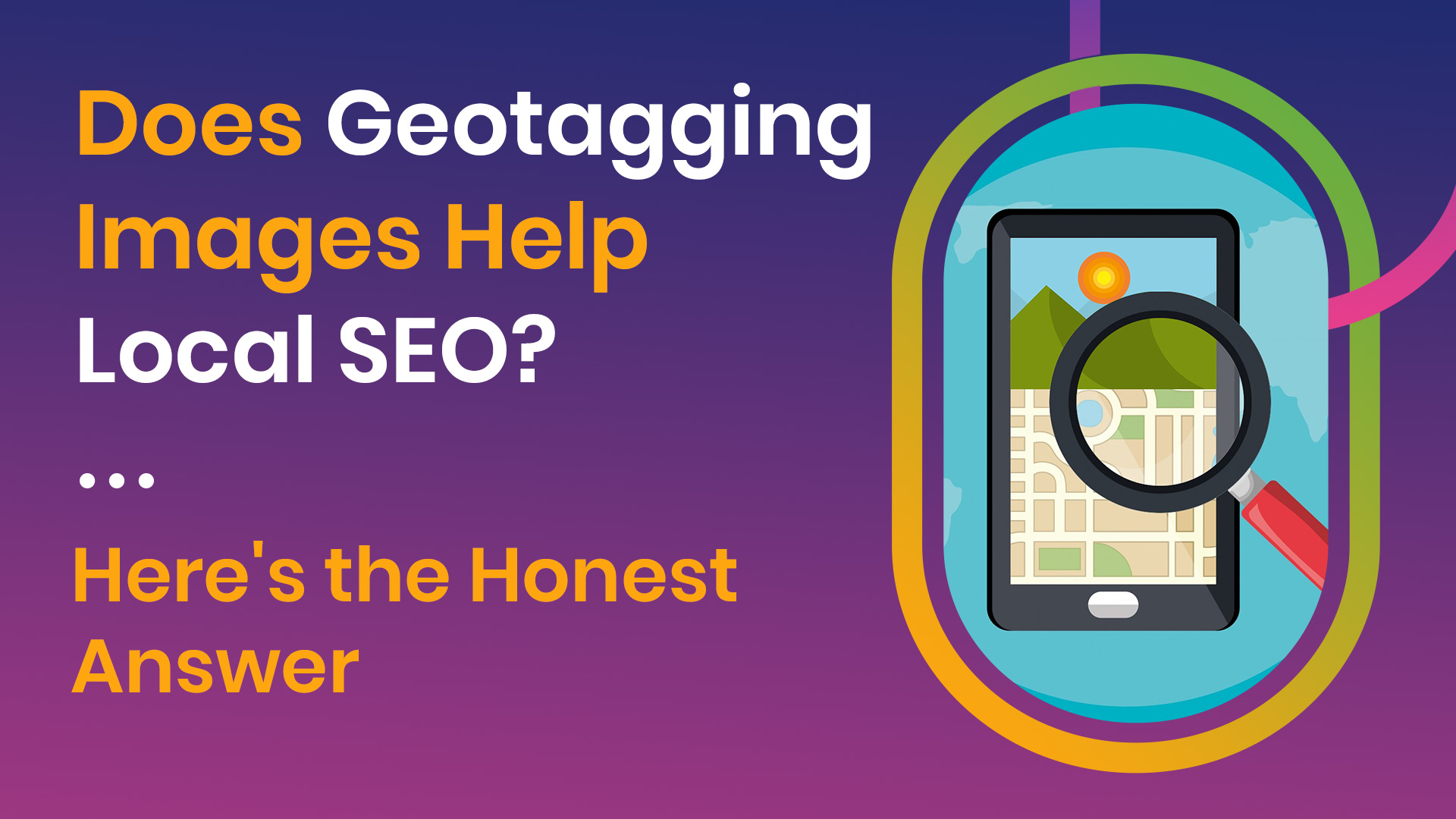 Does Geotagging Images Help Local SEO?